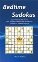 Bedtime Sudokus #16: Improve Your Sudoku Game With This Well Crafted Sudoku Puzzle Book (Medium To Advance Difficulty)
