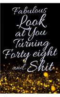 Fabulous Look at You Turning Forty Eight and Shit