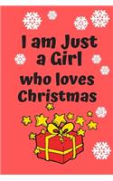 I am just a Girl who loves Christmas: Cute Funny Love Notebook/Diary/ Journal to write in, Lined interior 6 x 9 inches 80 Pages, Chrsitmas Lover, Christmas Tree, Time, Plan for Christmas