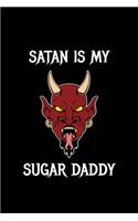 Satan Is My Sugar Daddy: Dot Grid Journal 6x9 - Satan Devil Notebook I Atheist Occult Baphomet Halloween Gift For Satanists