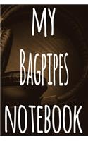 My Bagpipes Notebook: The perfect gift for the musician in your life - 119 page lined journal!