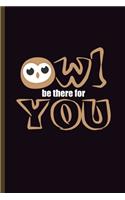 Owl be there for You