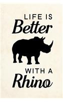 Life Is Better With A Rhino: Blank Lined Journal Notebook, 6" x 9", Rhino journal, Rhino notebook, Ruled, Writing Book, Notebook for Rhino lovers, World Rhino Day Gifts