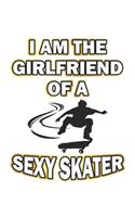 I am the girlfriend of a sexy skater: Journal, Notebook for Skaters & Skateboard Fans - gift idea - dot grid - 6x9 - 120 pages