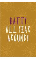 Batty All Year Around!: Notebook Journal Composition Blank Lined Diary Notepad 120 Pages Paperback Mustard Spiderweb Bat K