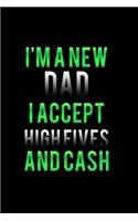 I'm A New Dad I Accept High-Fives And Cash: Hangman Puzzles - Mini Game - Clever Kids - 110 Lined Pages - 6 X 9 In - 15.24 X 22.86 Cm - Single Player - Funny Great Gift
