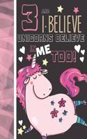 3 And I Believe Unicorns Believe In Me Too: Unicorn Gifts For Girls Age 3 Years Old - Art Sketchbook Sketchpad Activity Book For Kids To Draw And Sketch In