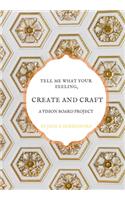 Tell me what your feeling, create and craft a vision board project.