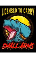 Licensed To Carry Small Arms