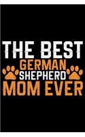 The Best German Shepherd Mom Ever