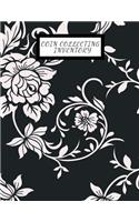 Coin Collecting Inventory: Coin & Currency Collection Logbook- Cataloguing Collections Journal- Inventory Dairy Management for Financial Institutions, Business & Personal trac