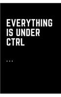 Everything Is Under Ctrl
