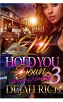 I'll Hold You Down 3