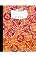 My Calligraphy Practice Paper. 8.5 X 11 - 120 Pages: Amazing Flowers Pattern. Practice Your Handwriting and Improve Your Penmanship. Colorful Orange Red Green Decor Design Pattern Cover.