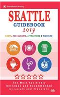 Seattle Guidebook 2019: Shops, Restaurants, Entertainment and Nightlife in Seattle, Washington (City Guidebook 2019)