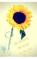 Sunflower Journal: Beautiful "She Believed She Could So She Did' Sunflower Journal, Lined Journal, 150 Pages, 6 x 9, Journal For Girls, Journal For Women