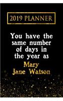 2019 Planner: You Have the Same Number of Days in the Year as Mary Jane Watson: Mary Jane Watson 2019 Planner