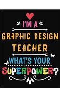 I'm a Graphic Design Teacher What's Your Superpower