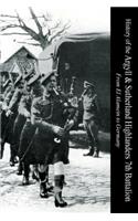 HISTORY OF THE ARGYLL & SUTHERLAND HIGHLANDERS 7th BATTALION From El Alamein To Germany