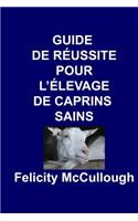 Guide de Réussite pour L'élevage de Caprins Sains