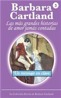 Un Mensaje en Clave: (3 La Coleccion Eterna de Barbara Cartland)