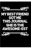 My Best Friend Got Me This Journal She Is the Awesome-Est