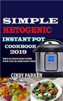 Simple Ketogenic Instant Pot Cookbook: Delicious Recipes for Your Instant Pot
