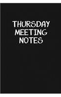 Thursday Meeting Notes