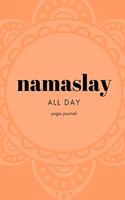 Namaslay All Day Yoga Journal