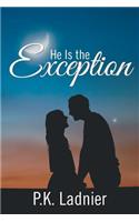 He Is the Exception