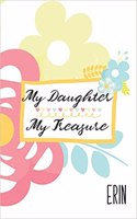 Erin: My Daughter My Treasure: Inspirational Journal for Daughters from Moms