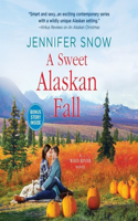 A Sweet Alaskan Fall Lib/E: (Wild River Novels Lib/E, 3)