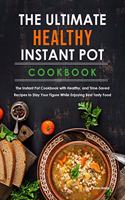 The Ultimate Healthy Instant Pot Cookbook