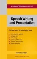 A Straightforward Guide to Speech Writing and Presentation