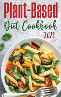 Plant-Based Diet Cookbook 2021