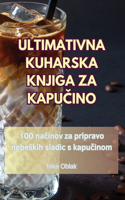 Ultimativna Kuharska Knjiga Za Kapu&#268;ino