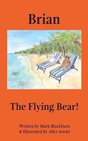 Brian The Flying Bear!