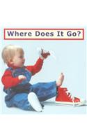 Where Does it Go?: (Photoflap Board Books)