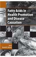 Fatty Acids in Health Promotion and Disease Causation