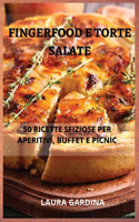 Torte Salate, Buffet e Fingerfood: 50 Ricette Sfiziose per Aperitivi, Buffet e Picnic