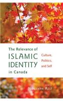 Relevance of Islamic Identity in Canada: Culture, Politics, and Self