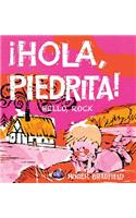 Hola, Piedrita/Hello, Rock