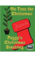 No Tree for Christmas and Peggy's Christmas Stocking