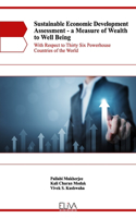 Sustainable Economic Development Assessment - A Measure of Wealth to Well Being