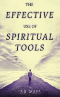 Effective Use of Spiritual Tools
