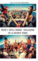 How i will make millions in a short time