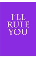 I'll Rule You