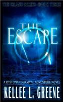 The Escape - A Dystopian Survival Adventure Novel: (3 Island)