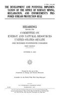 The development and potential implementation of the Office of Surface Mining, Reclamation, and Enforcement's proposed stream protection rule