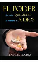 El Poder de la Fe Que Mueve Al Hombre Y a Dios